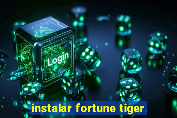 instalar fortune tiger